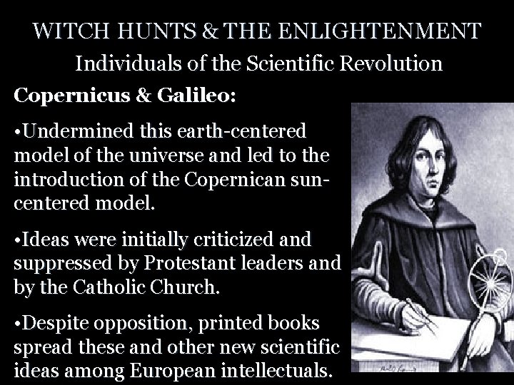 WITCH HUNTS & THE ENLIGHTENMENT Individuals of the Scientific Revolution Copernicus & Galileo: •