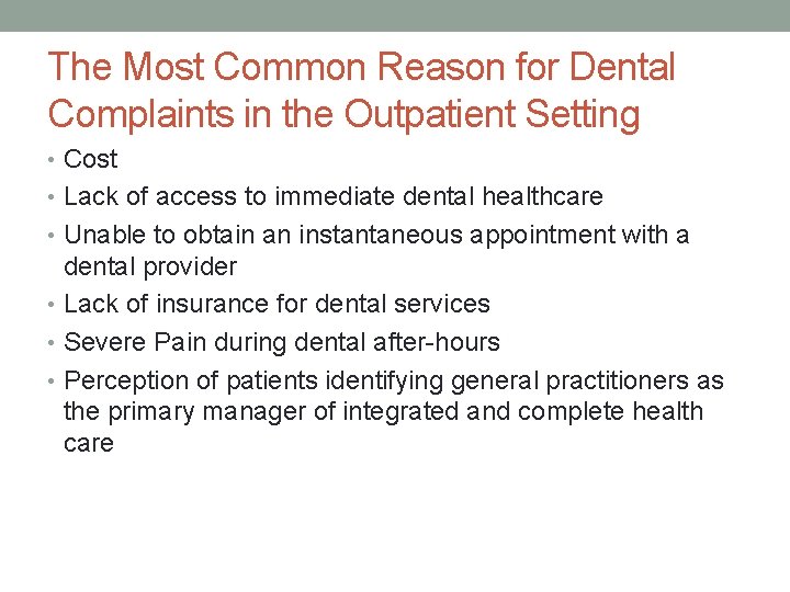 The Most Common Reason for Dental Complaints in the Outpatient Setting • Cost •