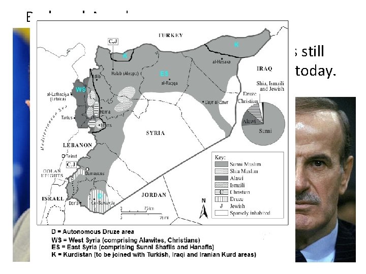 Bashar al-Assad The Ba’ath Party is still in control of Syria today. Bashar’s father