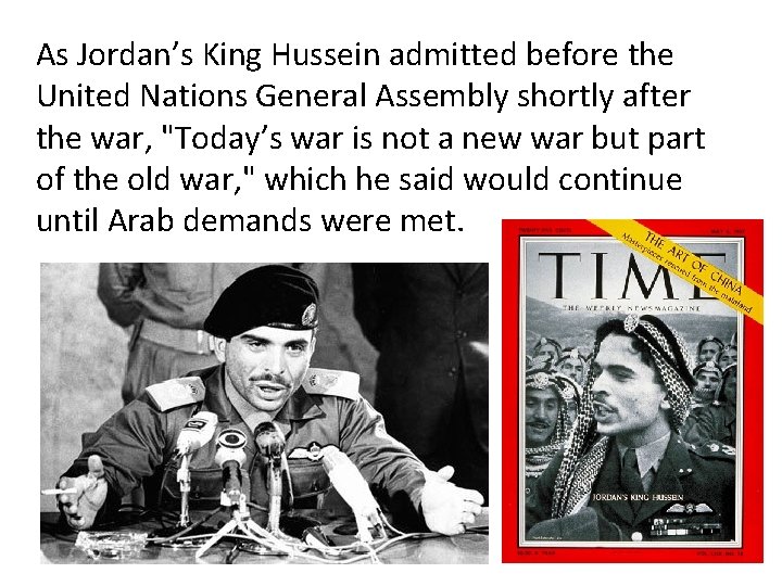 As Jordan’s King Hussein admitted before the United Nations General Assembly shortly after the