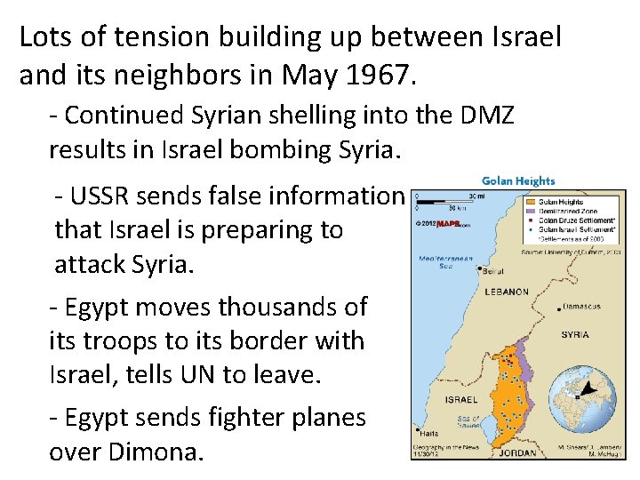 Lots of tension building up between Israel and its neighbors in May 1967. -