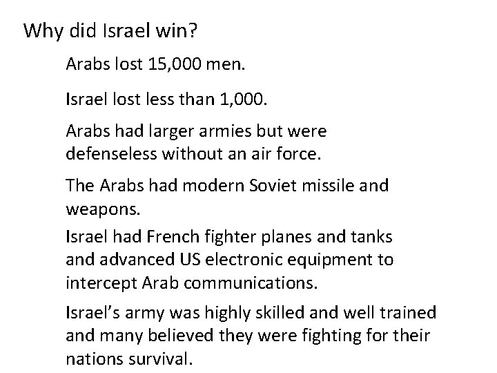 Why did Israel win? Arabs lost 15, 000 men. Israel lost less than 1, Why did Israel win? Arabs lost 15, 000 men. Israel lost less than 1,