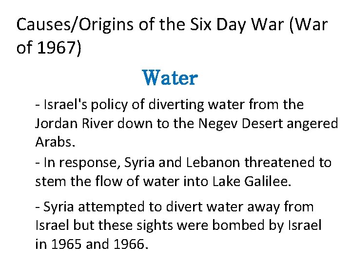 Causes/Origins of the Six Day War (War of 1967) Water - Israel's policy of