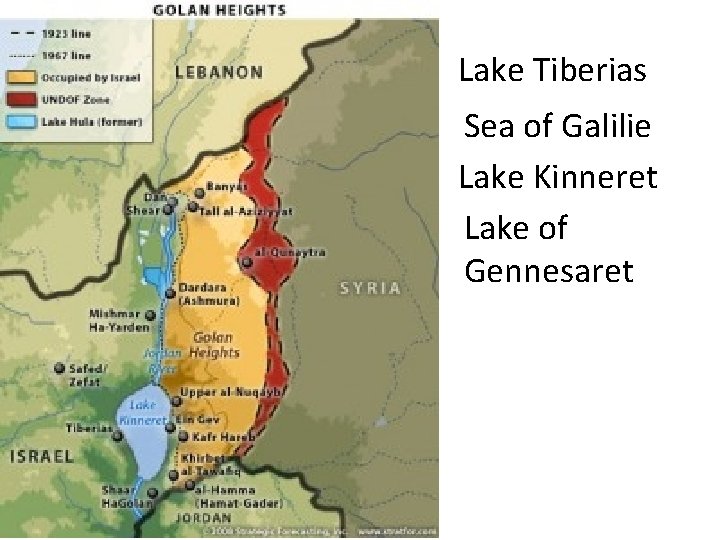 Lake Tiberias Sea of Galilie Lake Kinneret Lake of Gennesaret 