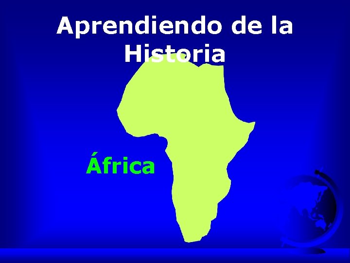 Aprendiendo de la Historia África 