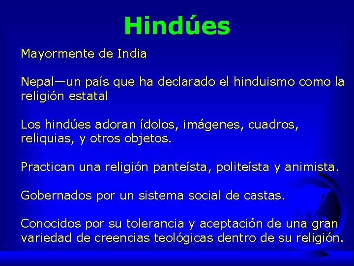 Hindúes Mayormente de India Nepal—un país que ha declarado el hinduismo como la religión