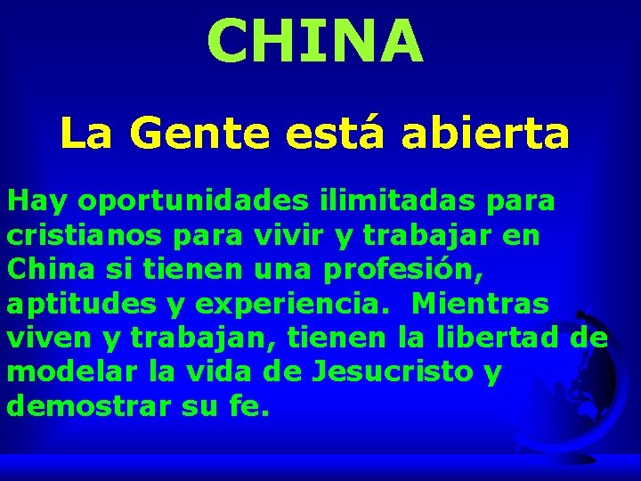 CHINA La Gente está abierta Hay oportunidades ilimitadas para cristianos para vivir y trabajar