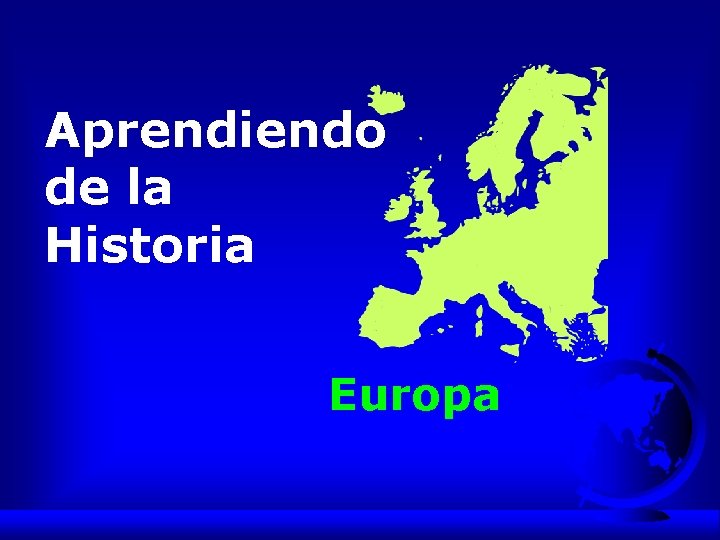 Aprendiendo de la Historia Europa 