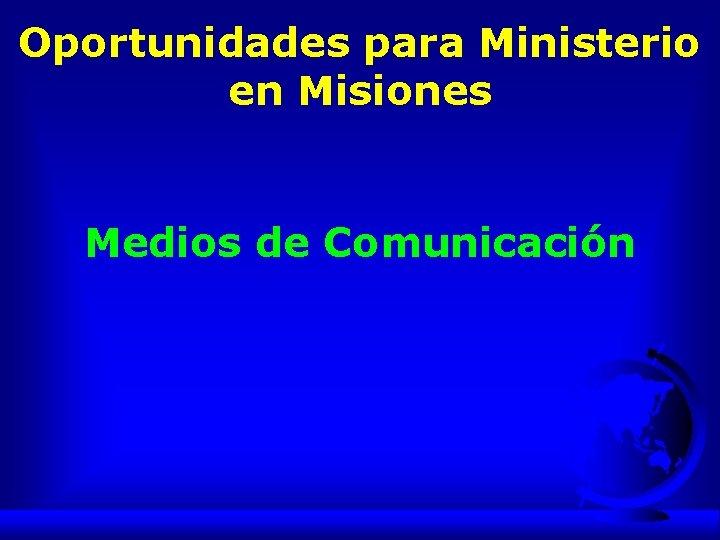 Oportunidades para Ministerio en Misiones Medios de Comunicación 