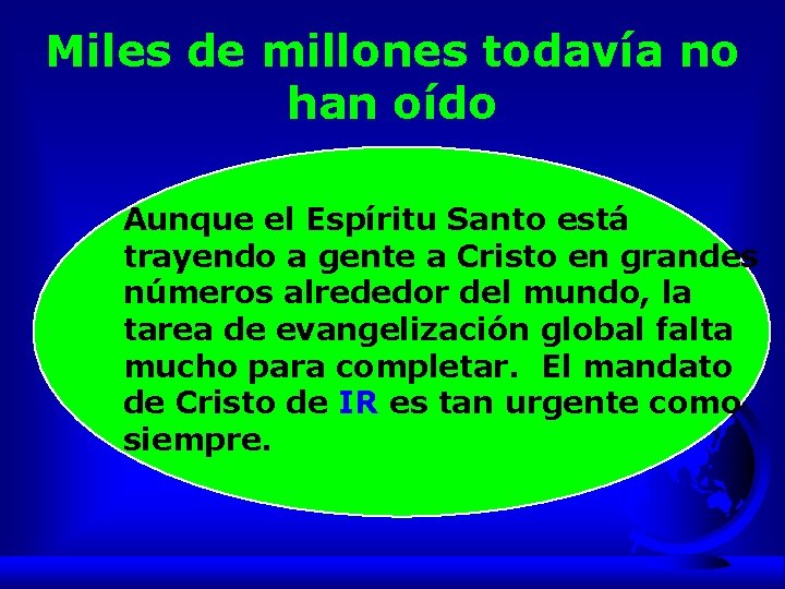 Miles de millones todavía no han oído Aunque el Espíritu Santo está trayendo a