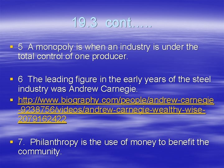 19. 3 cont…. . § 5 A monopoly is when an industry is under