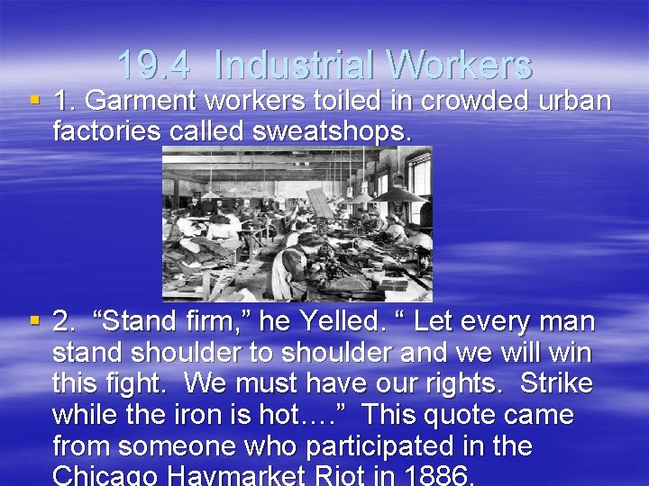 19. 4 Industrial Workers § 1. Garment workers toiled in crowded urban factories called
