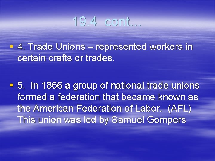 19. 4 cont… § 4. Trade Unions – represented workers in certain crafts or