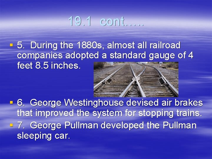 19. 1 cont…. . § 5. During the 1880 s, almost all railroad companies