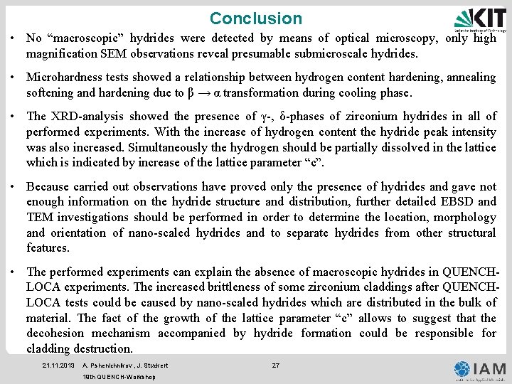 Conclusion • No “macroscopic” hydrides were detected by means of optical microscopy, only high