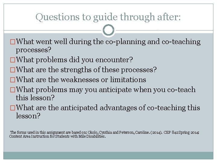 Questions to guide through after: �What went well during the co-planning and co-teaching processes?