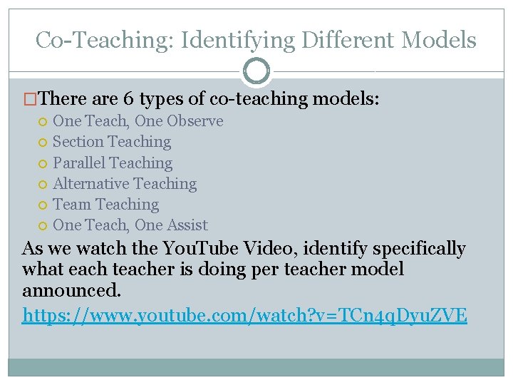 Co-Teaching: Identifying Different Models �There are 6 types of co-teaching models: One Teach, One