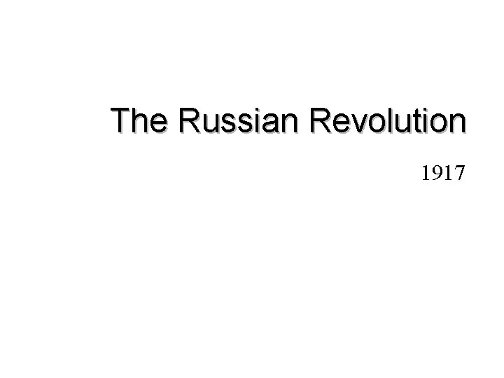 The Russian Revolution 1917 