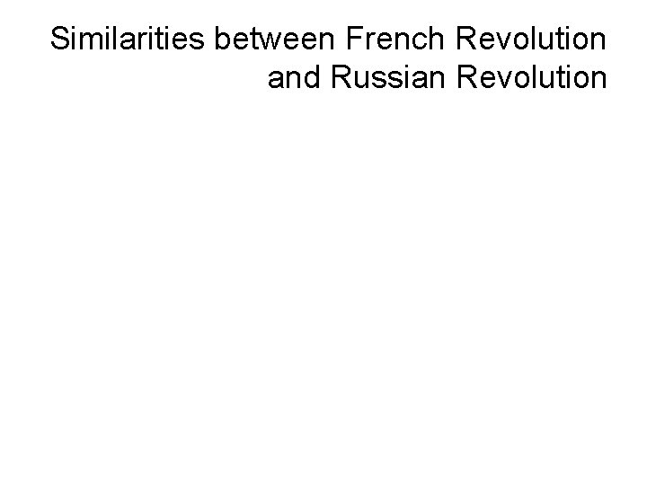 Similarities between French Revolution and Russian Revolution 
