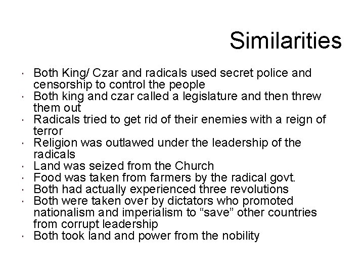 Similarities Both King/ Czar and radicals used secret police and censorship to control the