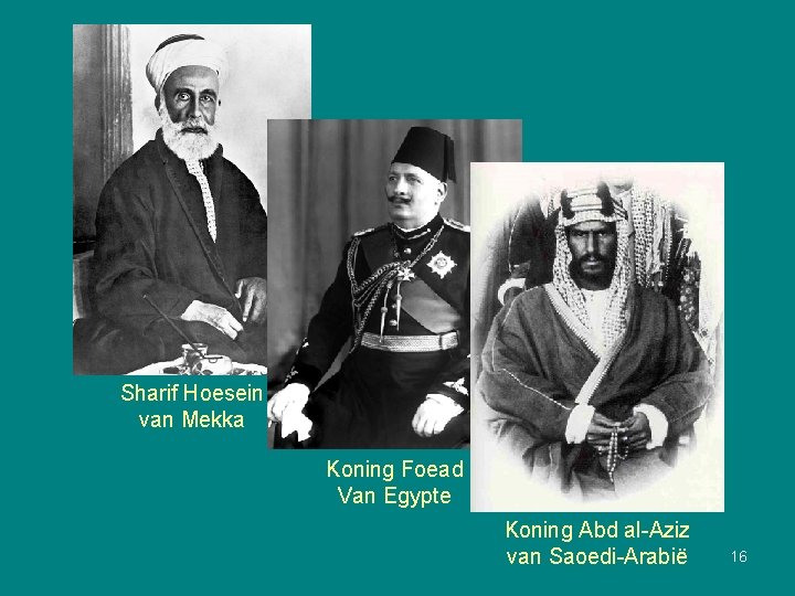 Sharif Hoesein van Mekka Koning Foead Van Egypte Koning Abd al-Aziz van Saoedi-Arabië 16