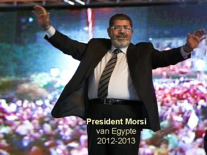 President Morsi van Egypte 2012 -2013 21 