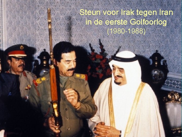 Steun voor Irak tegen Iran in de eerste Golfoorlog (1980 -1988) 30 