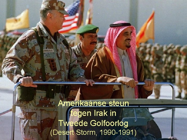 Amerikaanse steun tegen Irak in Tweede Golfoorlog (Desert Storm, 1990 -1991) 31 