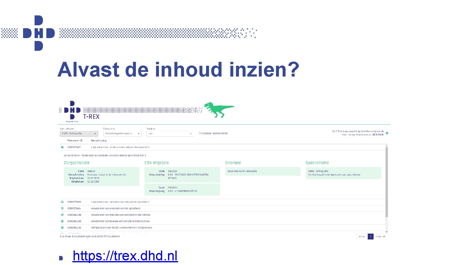 Alvast de inhoud inzien? https: //trex. dhd. nl Alvast de inhoud inzien? https: //trex. dhd. nl