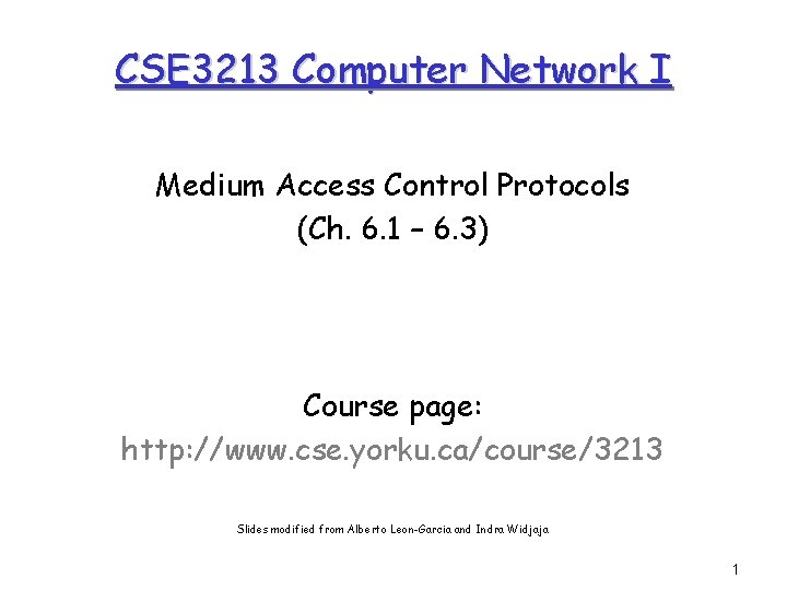 CSE 3213 Computer Network I Medium Access Control Protocols (Ch. 6. 1 – 6.