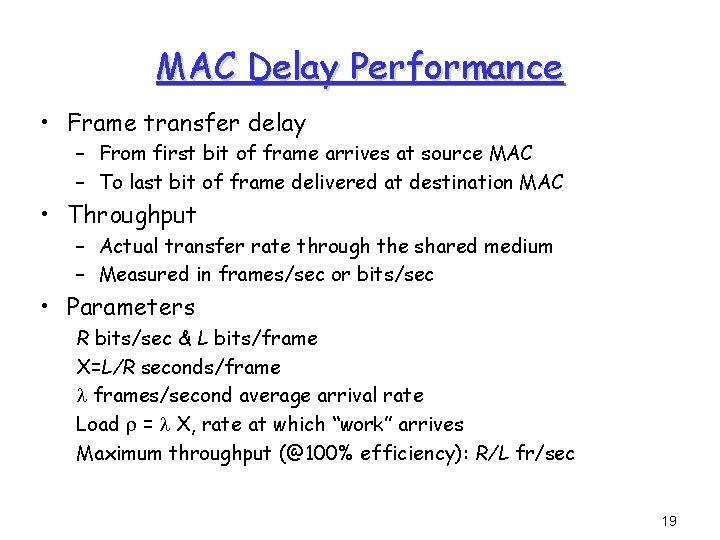 MAC Delay Performance • Frame transfer delay – From first bit of frame arrives