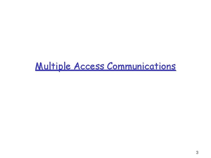 Multiple Access Communications 3 
