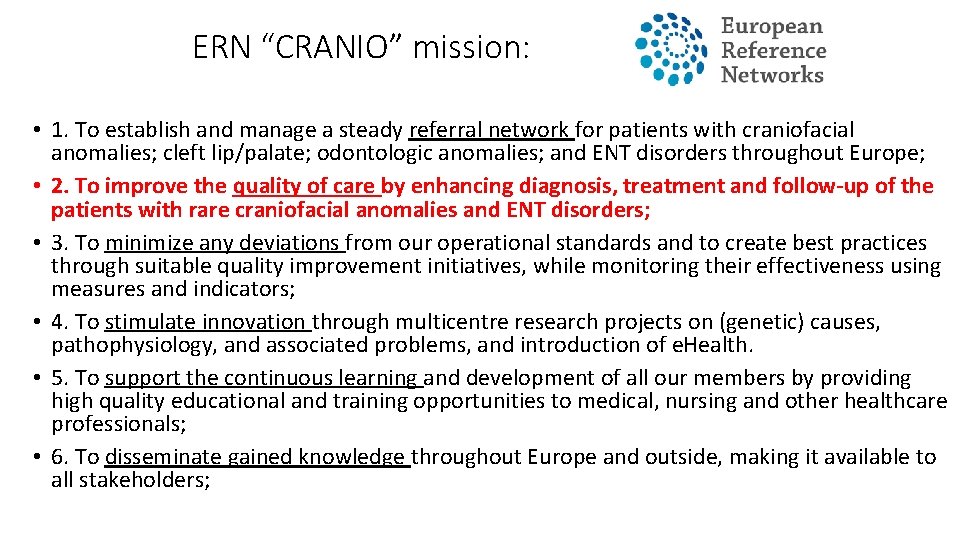 ERN “CRANIO” mission: • 1. To establish and manage a steady referral network for