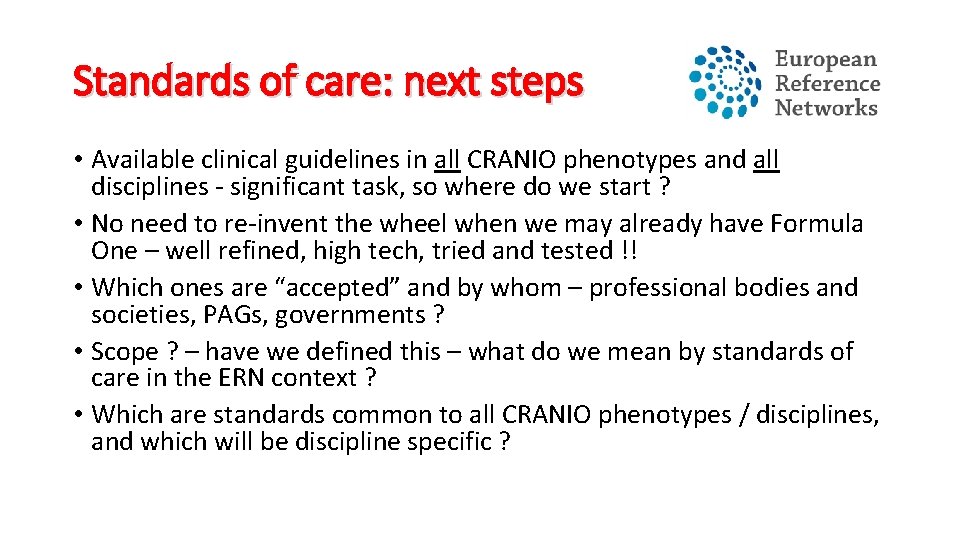 Standards of care: next steps • Available clinical guidelines in all CRANIO phenotypes and