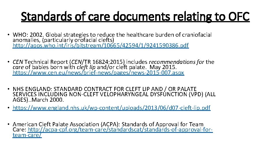 Standards of care documents relating to OFC • WHO: 2002. Global strategies to reduce