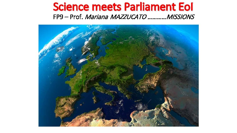 Science meets Parliament Eo. I FP 9 – Prof. Mariana MAZZUCATO …………MISSIONS 