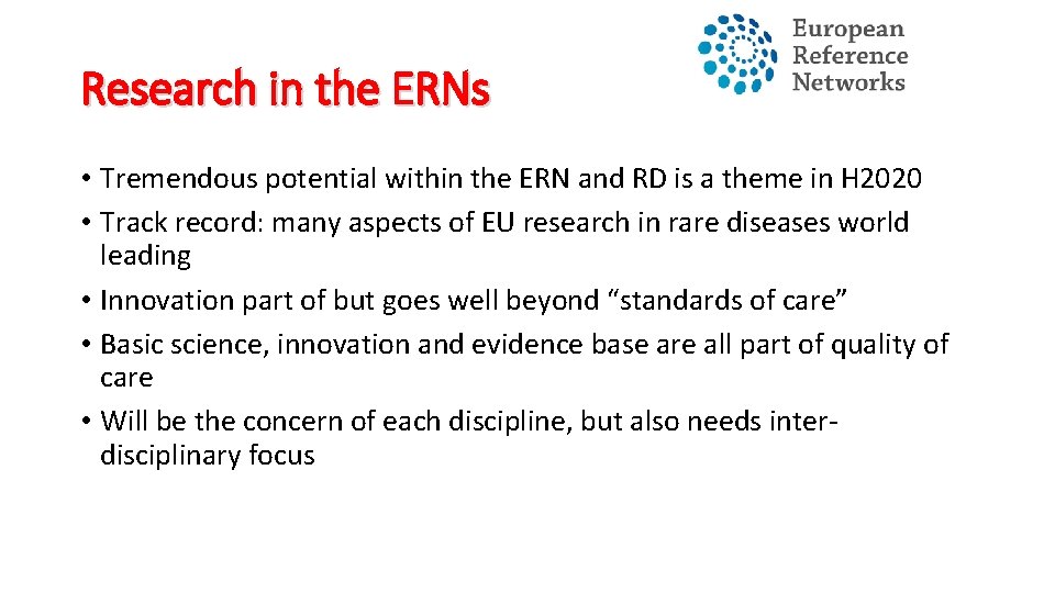 Research in the ERNs • Tremendous potential within the ERN and RD is a