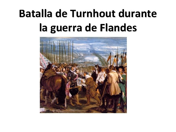 Batalla de Turnhout durante la guerra de Flandes 