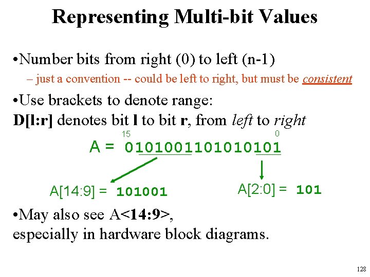 Representing Multi-bit Values • Number bits from right (0) to left (n-1) – just