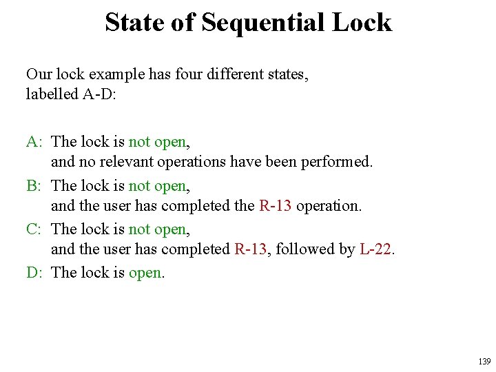 State of Sequential Lock Our lock example has four different states, labelled A-D: A: