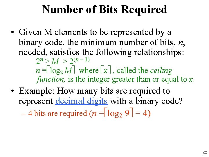 Number of Bits Required • Given M elements to be represented by a binary