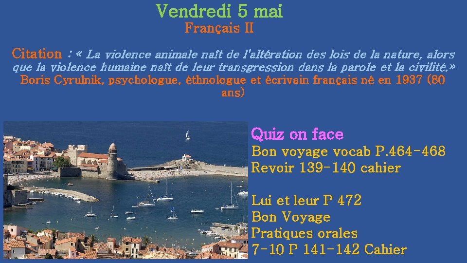 Vendredi 5 mai Français II Citation : « La violence animale naît de l'altération
