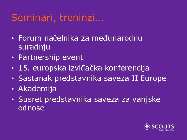 Seminari, treninzi. . . • Forum načelnika za međunarodnu suradnju • Partnership event •