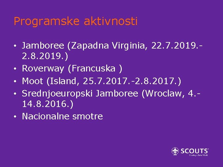 Programske aktivnosti • Jamboree (Zapadna Virginia, 22. 7. 2019. 2. 8. 2019. ) •