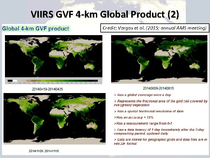 VIIRS GVF 4 -km Global Product (2) Credit: Vargas et al. (2015; annual AMS