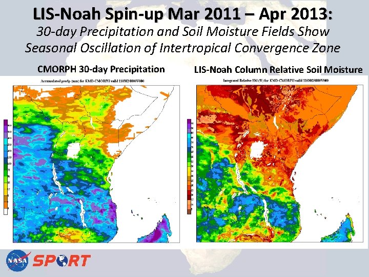 LIS-Noah Spin-up Mar 2011 – Apr 2013: 30 -day Precipitation and Soil Moisture Fields