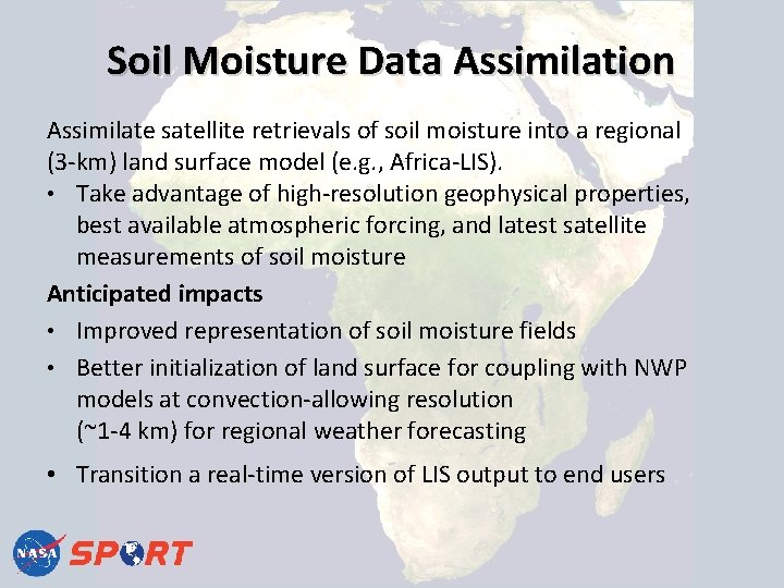 Soil Moisture Data Assimilation Assimilate satellite retrievals of soil moisture into a regional (3