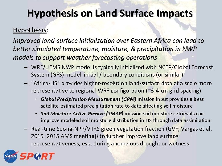 Hypothesis on Land Surface Impacts Hypothesis: Improved land-surface initialization over Eastern Africa can lead