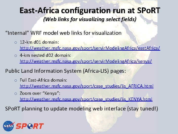 East-Africa configuration run at SPo. RT (Web links for visualizing select fields) “Internal” WRF