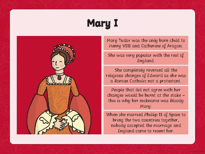 Mary I Mary Tudor was the only born child to Henry VIII and Catherine